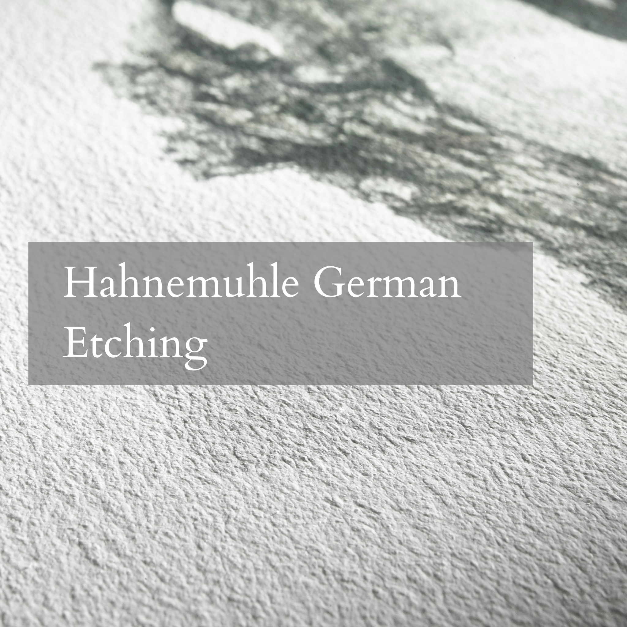 Hahnemuhle German Etching Paper